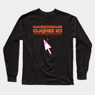 Hameçonnage, phishing Long Sleeve T-Shirt